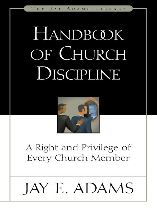 Title details for Handbook of Church Discipline by Jay E. Adams - Available